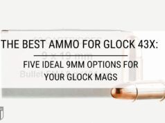 The Best Ammo for Glock 43x