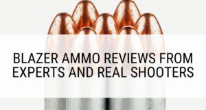 Blazer Ammo Reviews from Experts and Real Shooters
